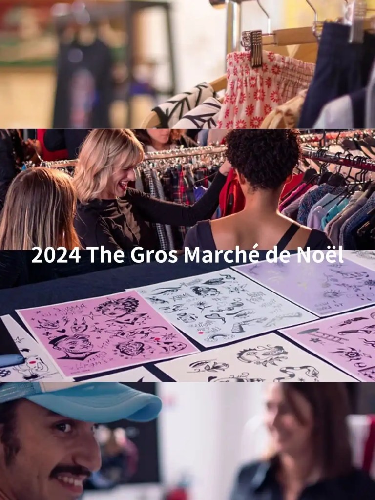 巴黎环保圣诞集市!2024 The Gros Marché de Noël